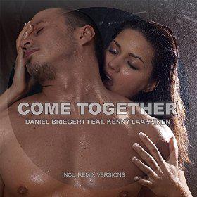 DANIEL BRIEGERT FEAT. KENNY LAAKINEN - COME TOGETHER